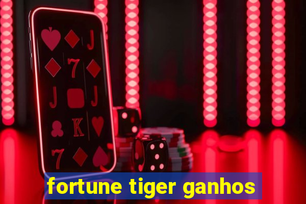 fortune tiger ganhos