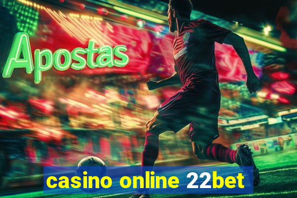 casino online 22bet