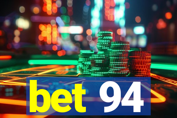 bet 94