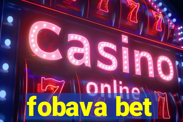 fobava bet