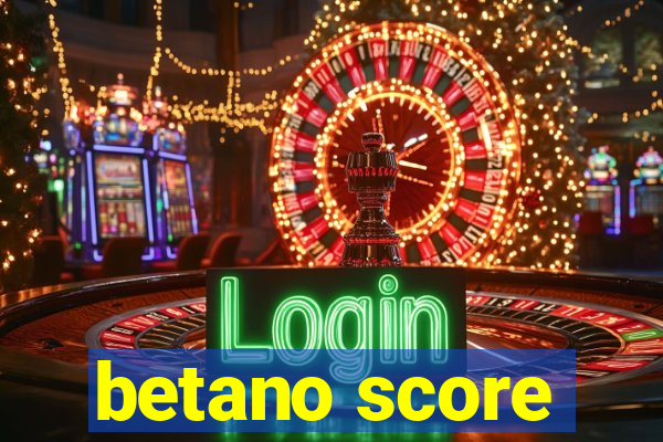 betano score