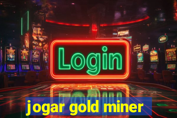 jogar gold miner