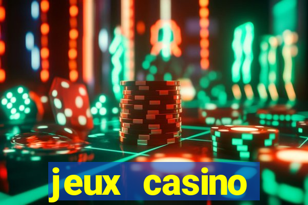 jeux casino gratuits machines a sous