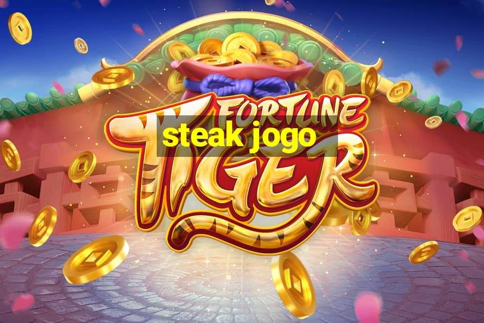 steak jogo