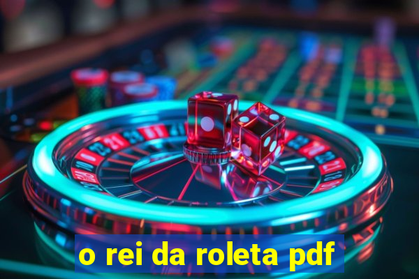 o rei da roleta pdf