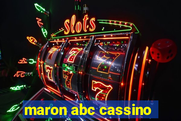 maron abc cassino