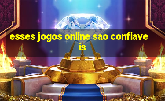 esses jogos online sao confiaveis