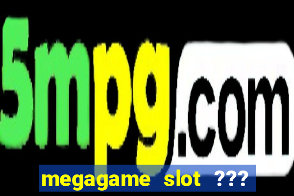 megagame slot ??? 50 ??? 100