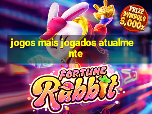 jogos mais jogados atualmente