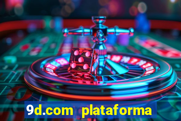 9d.com plataforma de jogos