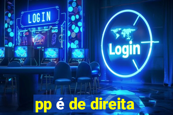 pp é de direita