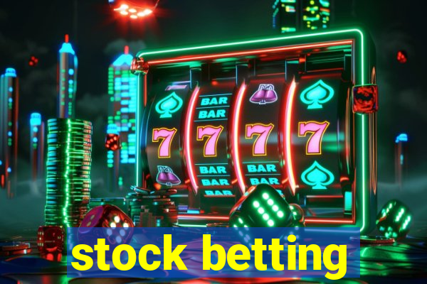 stock betting