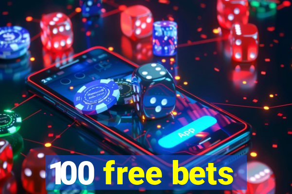 100 free bets