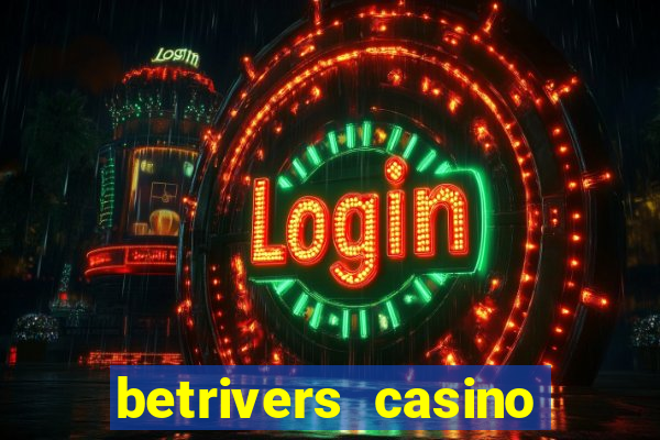 betrivers casino bonus code wv