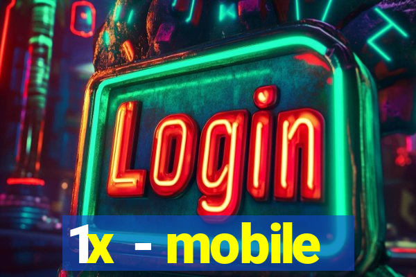 1x - mobile