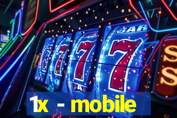 1x - mobile