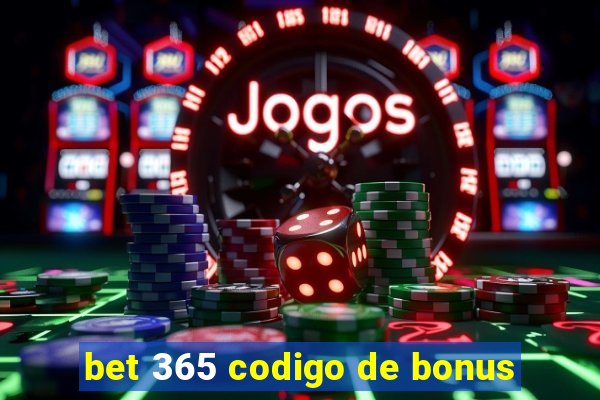 bet 365 codigo de bonus