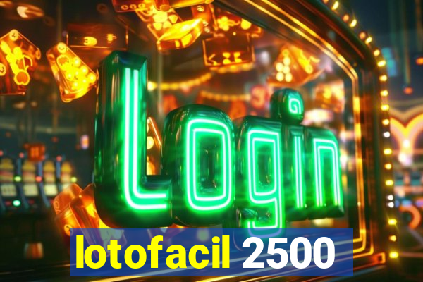 lotofacil 2500