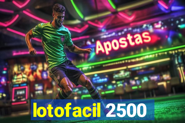 lotofacil 2500