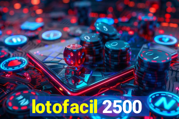 lotofacil 2500