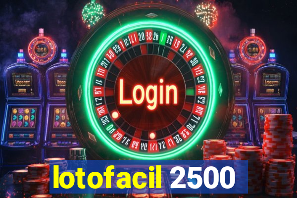 lotofacil 2500