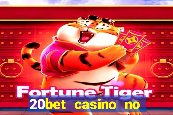 20bet casino no deposit bonus 2022