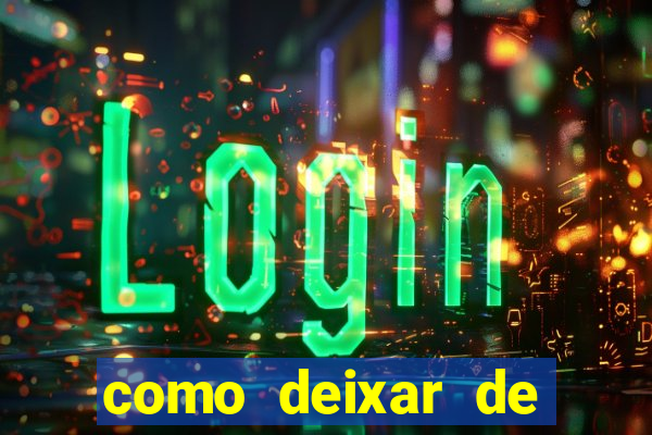 como deixar de jogar jogos de azar