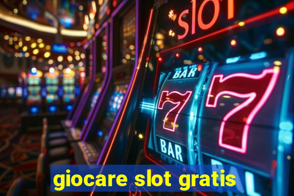 giocare slot gratis