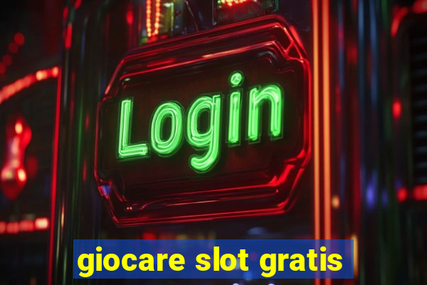 giocare slot gratis