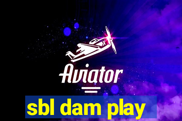 sbl dam play