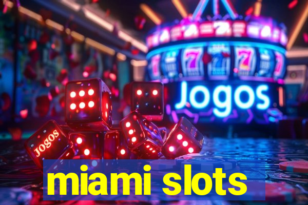 miami slots