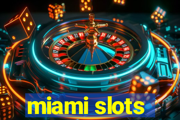 miami slots