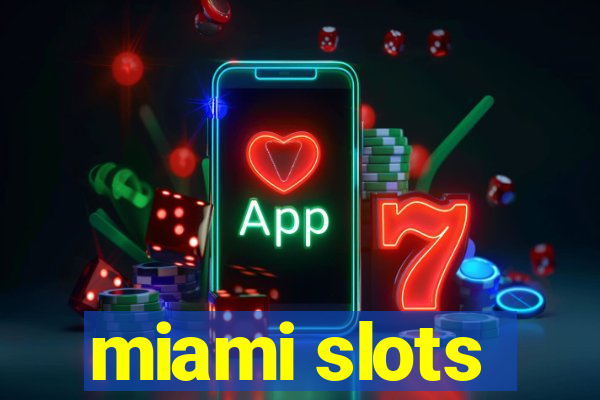 miami slots