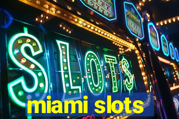 miami slots