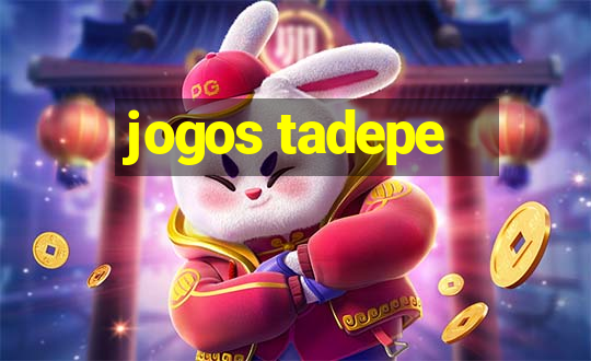 jogos tadepe