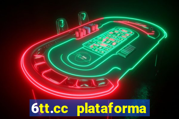 6tt.cc plataforma de jogos