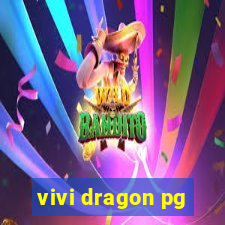 vivi dragon pg