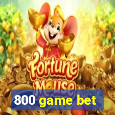 800 game bet