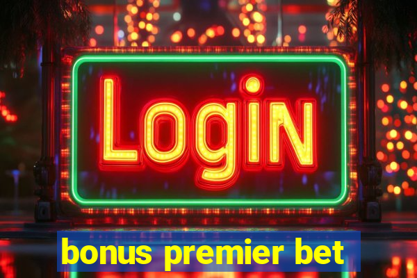 bonus premier bet