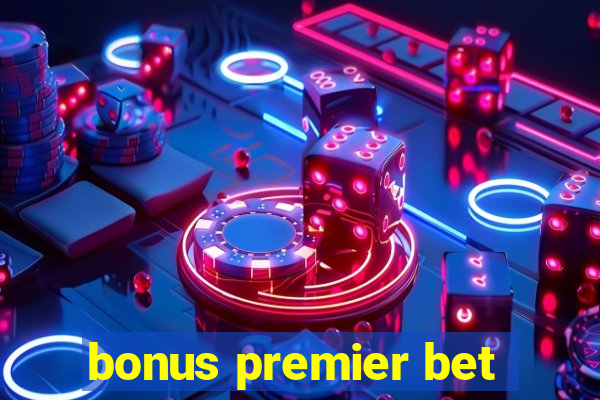 bonus premier bet