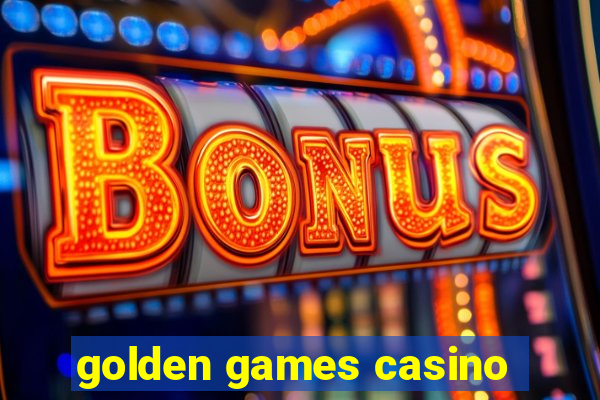 golden games casino