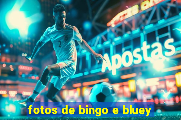 fotos de bingo e bluey