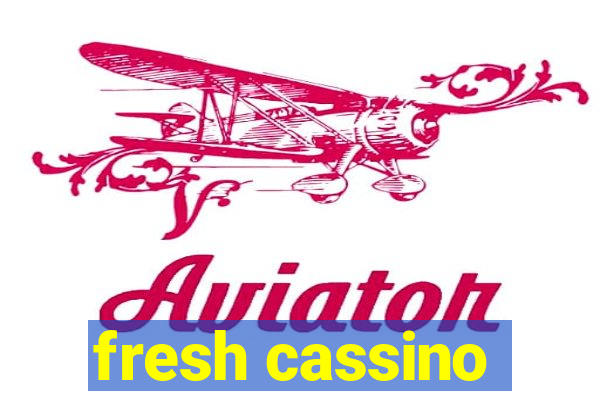 fresh cassino