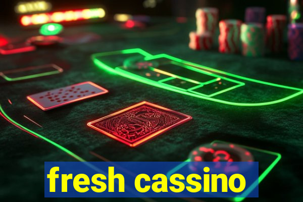 fresh cassino