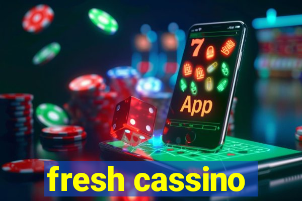 fresh cassino