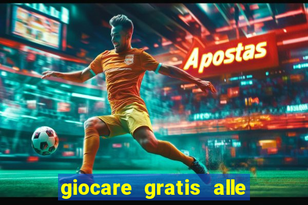 giocare gratis alle slot machine