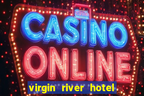 virgin river hotel casino mesquite nevada