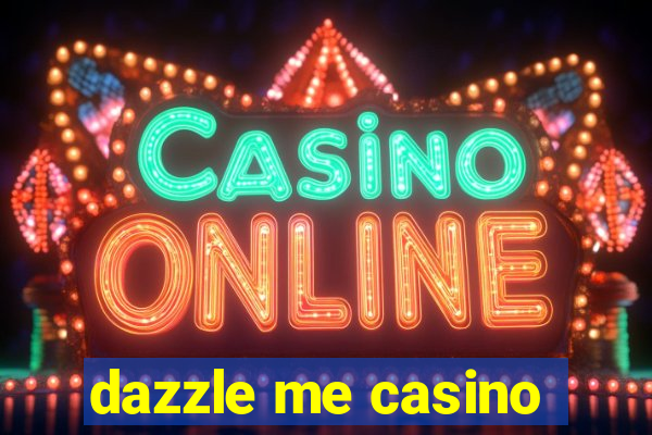 dazzle me casino