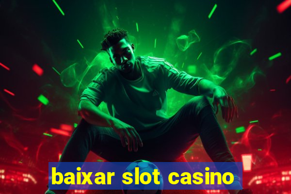 baixar slot casino