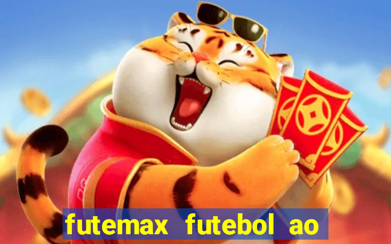 futemax futebol ao vivo atualizado